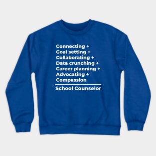 School Counselor Equation -- white text Crewneck Sweatshirt